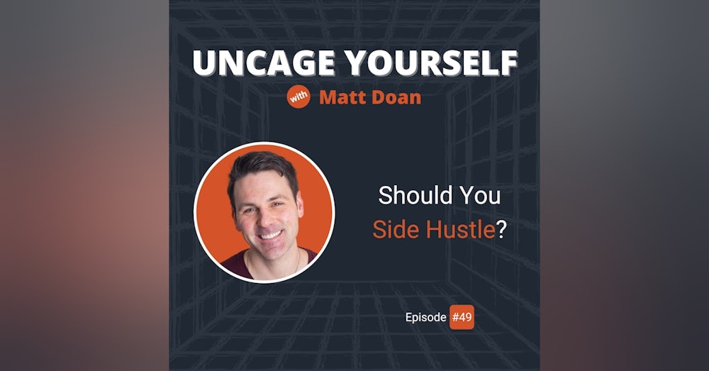 49: [REPLAY] Should You Side Hustle?