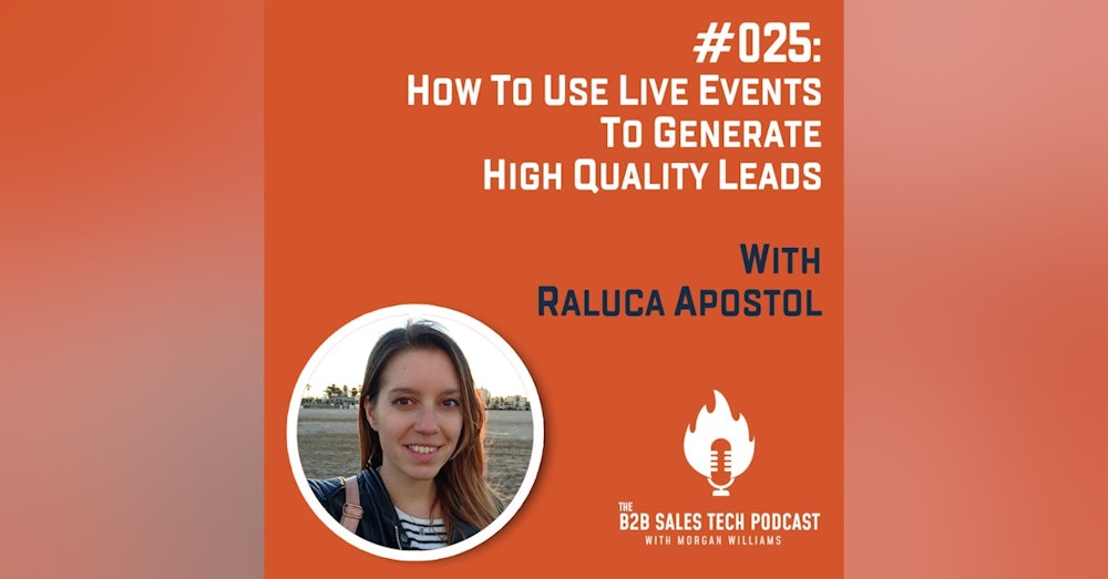 #025: How to Use Live Events to Generate High Quality Leads with Raluca Apostol