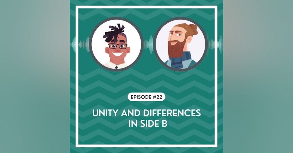 #22 - Unity and Differences in Side B