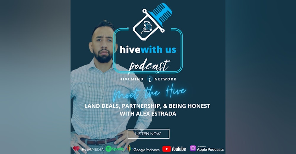 Ep 113- Land Deals, Partnership, & Being Honest With Alex Estrada