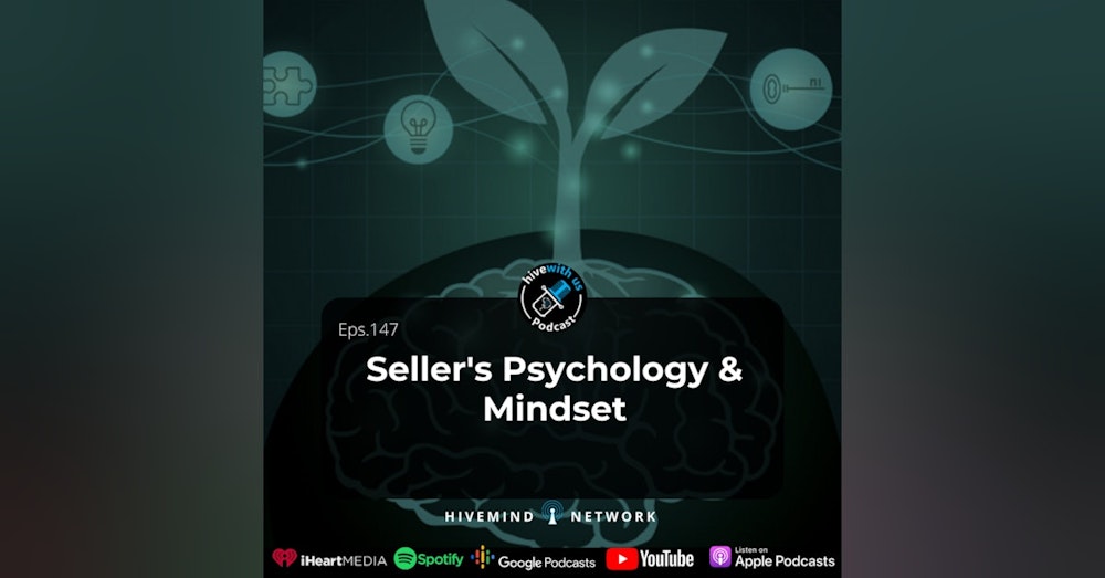 Ep 147- Seller's Psychology & Mindset