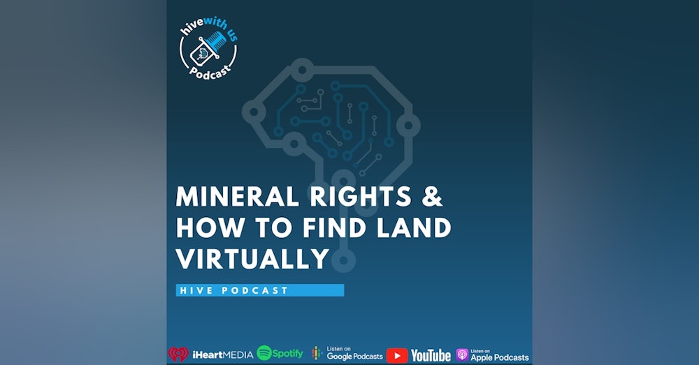 Ep 205- Mineral Rights & How To Find Land Virtually