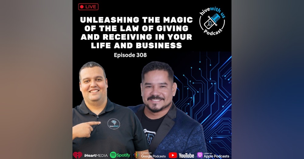 Ep 308: Unleashing the Magic of the Law of Giving and Receiving in Your Life and Business