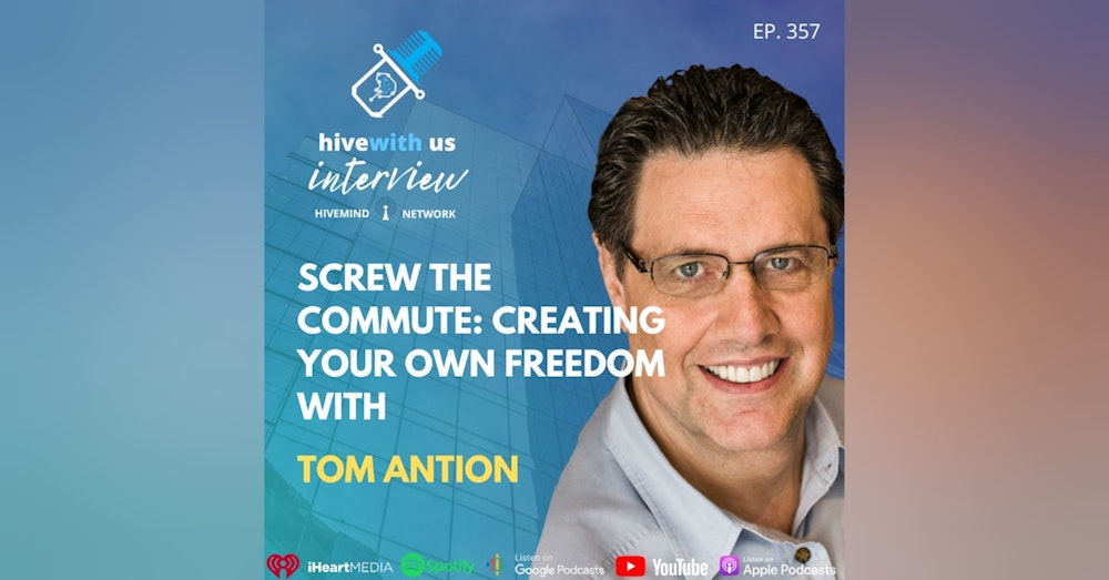 Ep 357: Screw The Commute: Creating Your Own Freedom With Tom Antion