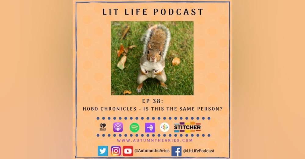 EP 38: Hobo Chronicles - Is This The Same Person?