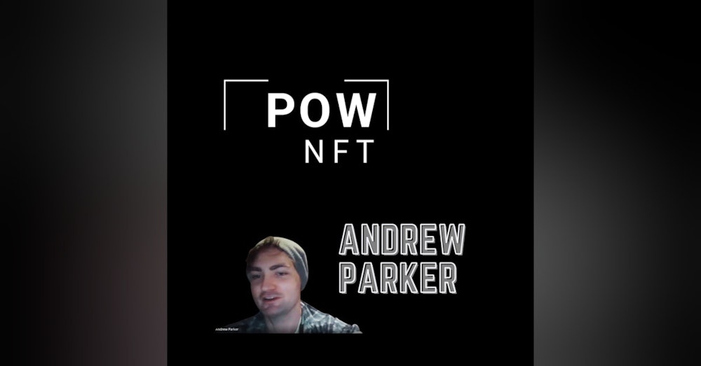 EP 17 - Andrew Parker's POWNFT solves the NFT minting problem on ethereum mainnet in a brilliant way