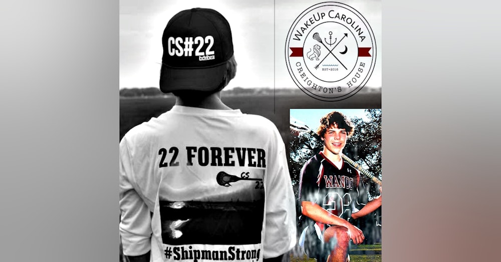 Creighton’s House Motivation 
CS #22 Dedication 
22 Forever 
Thank you, Creighton Shipman