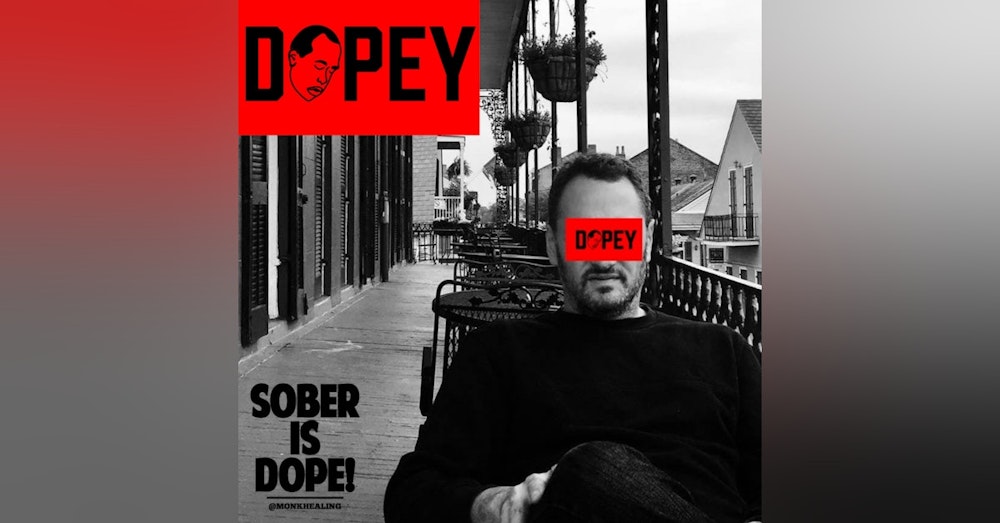 Dopey meets Sober is Dope (Dave and POP talks God, 12 Steps, Recovery, and the Dopey Nation)