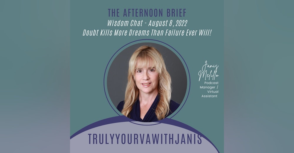 The Afternoon Brief - Doubt Kills More Dreams Than Failure Ever Will - 08.08.22