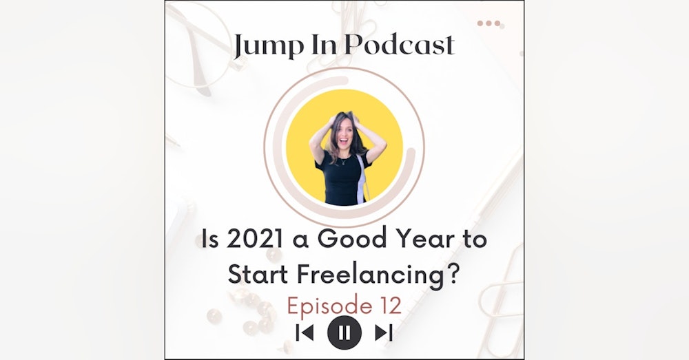 Is 2021 a Good Year to Start Freelancing?