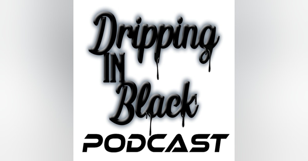 Day 1: Dripping in Black - The Last Drip featuring Eunice Johnson