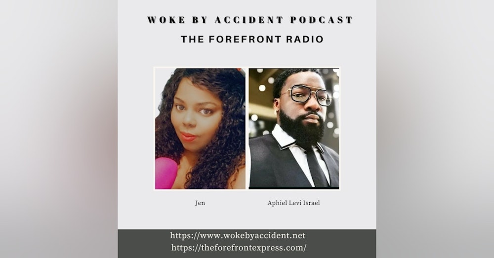 Day 23- Woke By Accident Podcast & The Forefront Radio -The Influence of Drill Music on the youth
