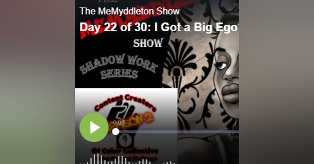 Day 22 - TheMeMyddletonShow - BigEgo
