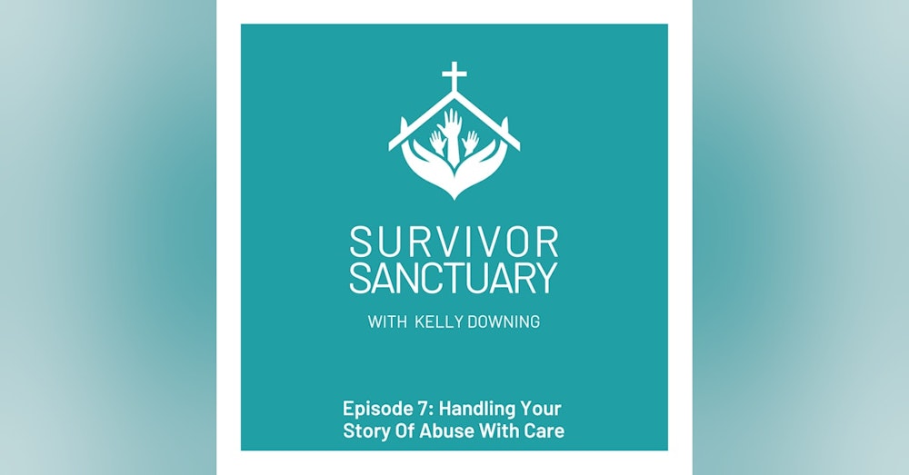 Handling Your Story of Abuse With Care