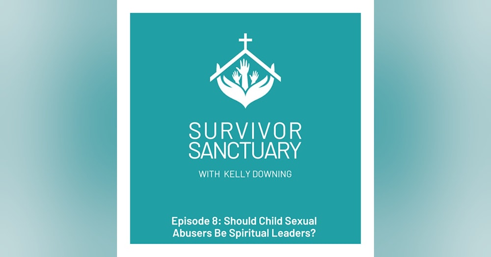 Should Sexual Abusers Be Spiritual Leaders?