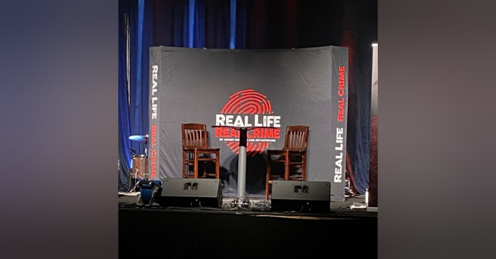 Real Life Real Crime: My thoughts after seeing the Live Podcast