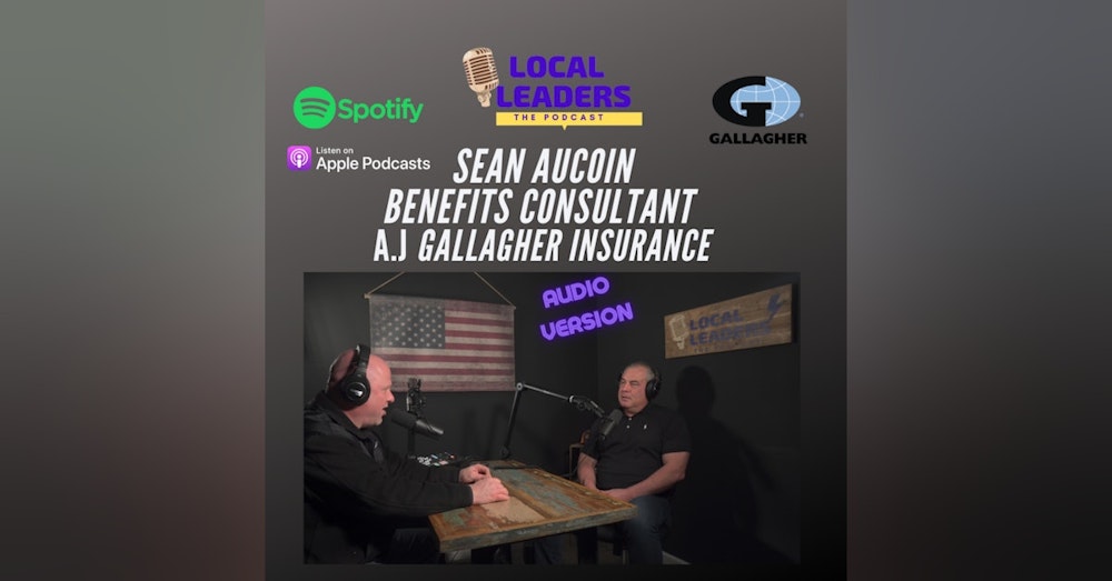 The Struggle to Offer Health Insurance for Small Businesses & How A.J. Gallagher Can Help! Local Leaders S4 E8