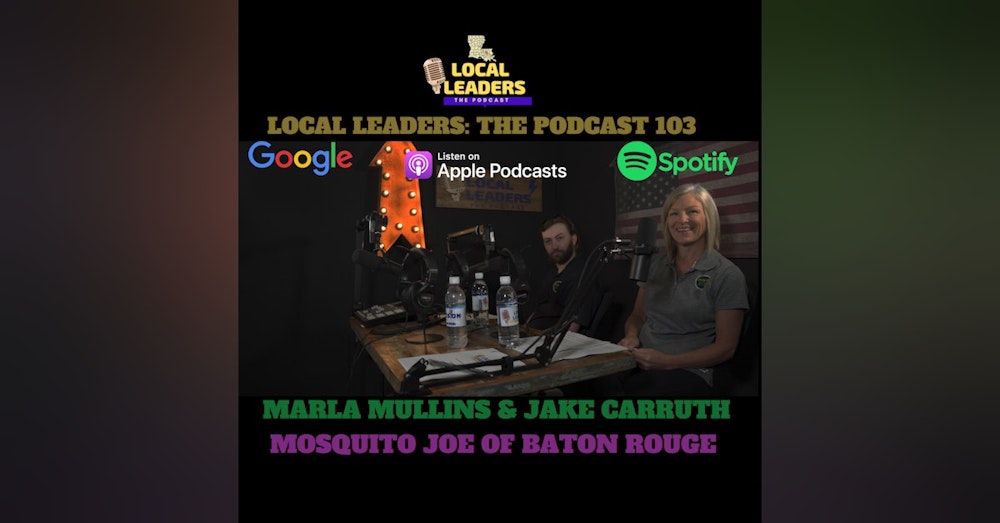 Mosquito Joe of Baton Rouge is Making Outside Fun Again! Local Leaders The Podcast 104