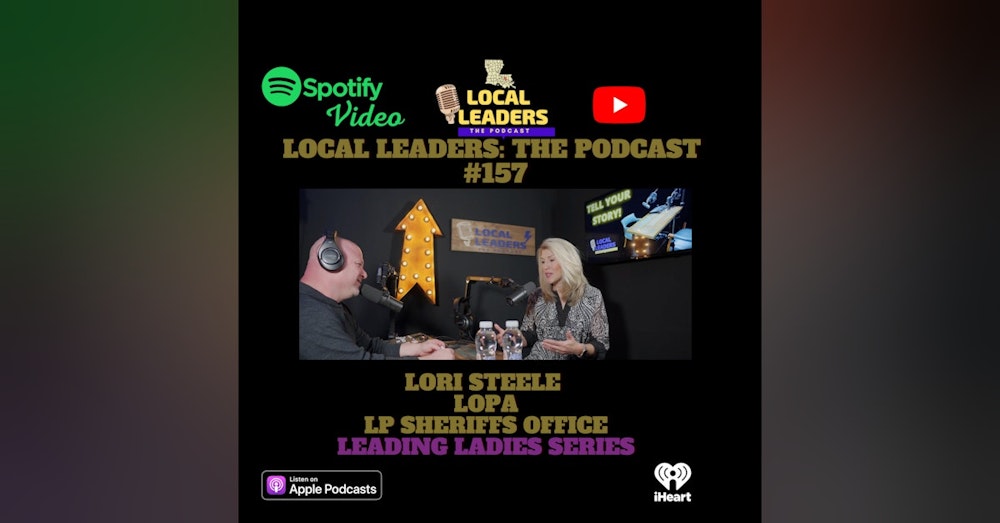Local Leaders the Podcast 157. Lori Steele Leading Ladies Podcast Episode