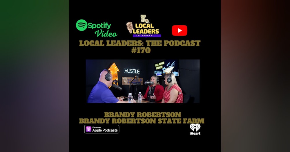 BETTER WITH BRANDY! Local Leaders the Podcast #170 State Farm Insurance