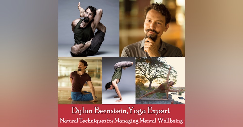 32. Dylan Bernstein: Yoga Expert on Natural Techniques for Managing Mental Wellbeing