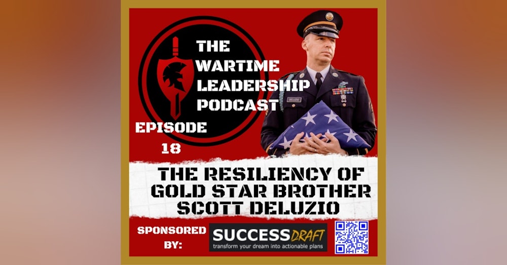 Episode 19: The Resiliency of Gold Star Brother Scott Deluzio