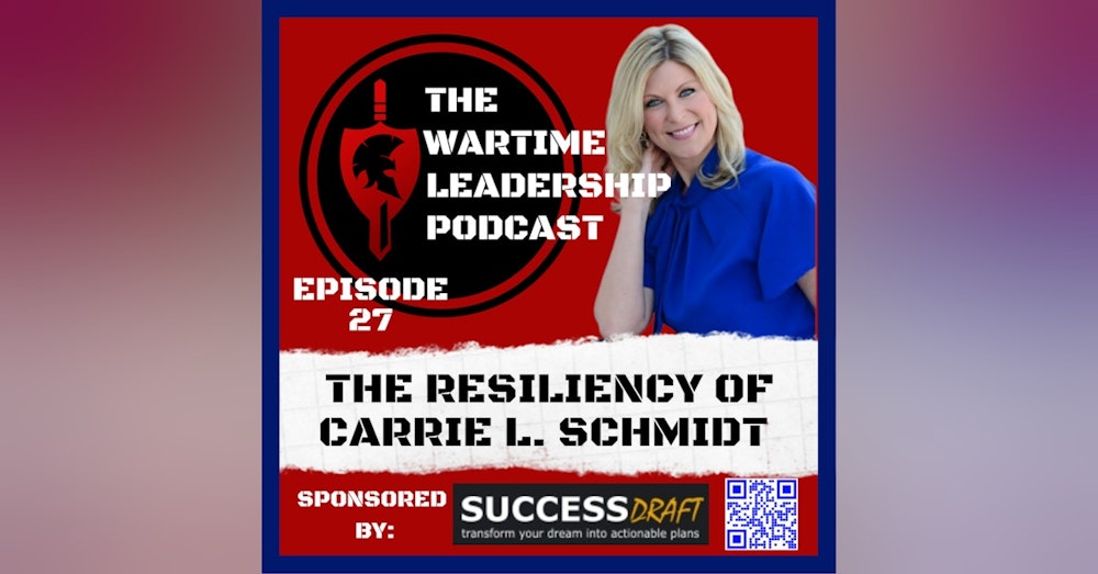 Episode 27: The Resiliency of Carrie Schmidt.