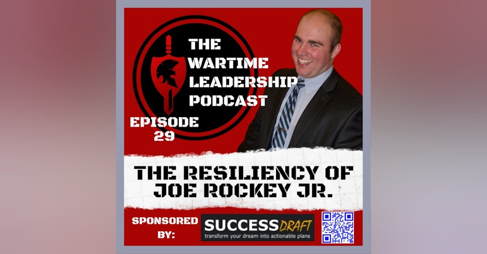 Episode 29: The Resiliency of Joe Rockey, Jr.
