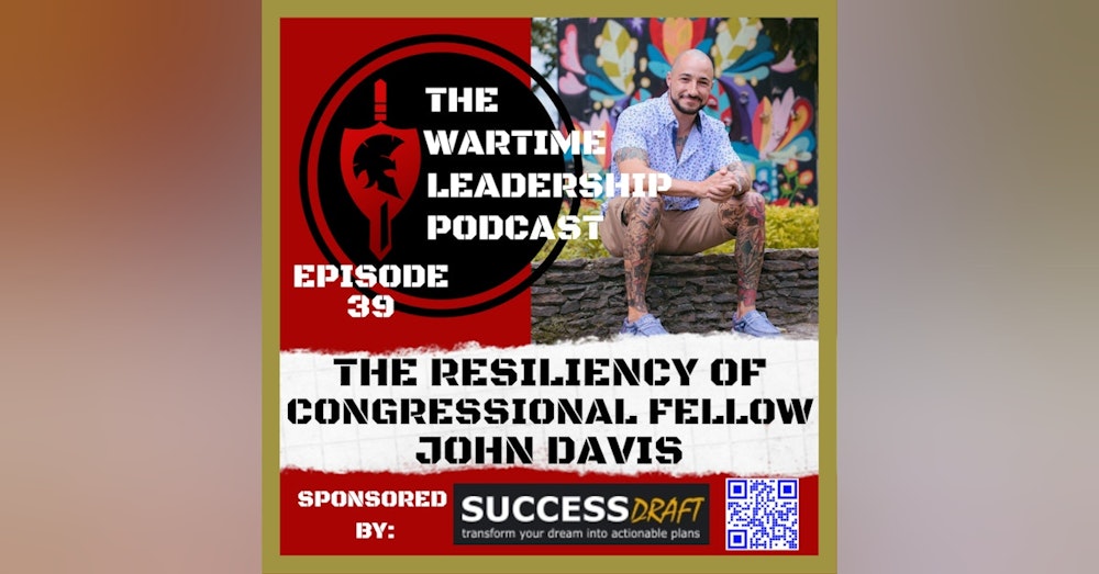 Episode 39: The Resiliency of Congressional Fellow John Davis