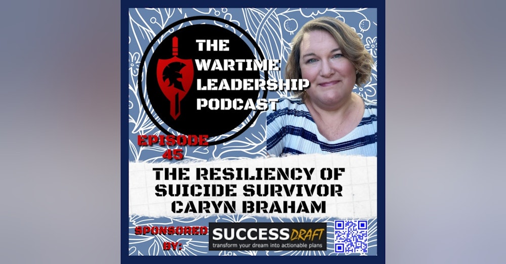 Episode 45: The Resiliency of Suicide Survivor Caryn Braham