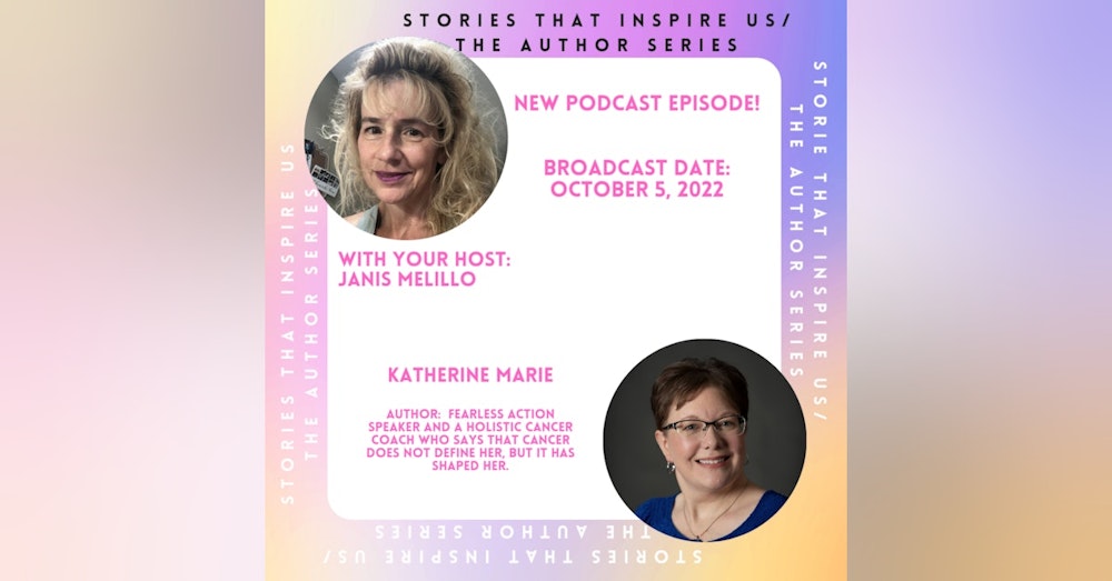 Stories That Inspire Us / The Author Series with Katherine Marie - 10.05.22