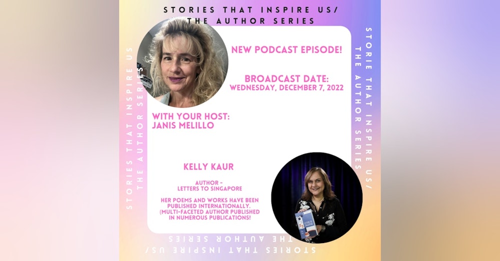 Stories That Inspire Us / The Author Series with Kelly Kaur - 12.07.22
