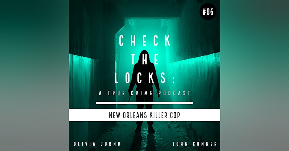 Episode 06: New Orleans Killer Cop