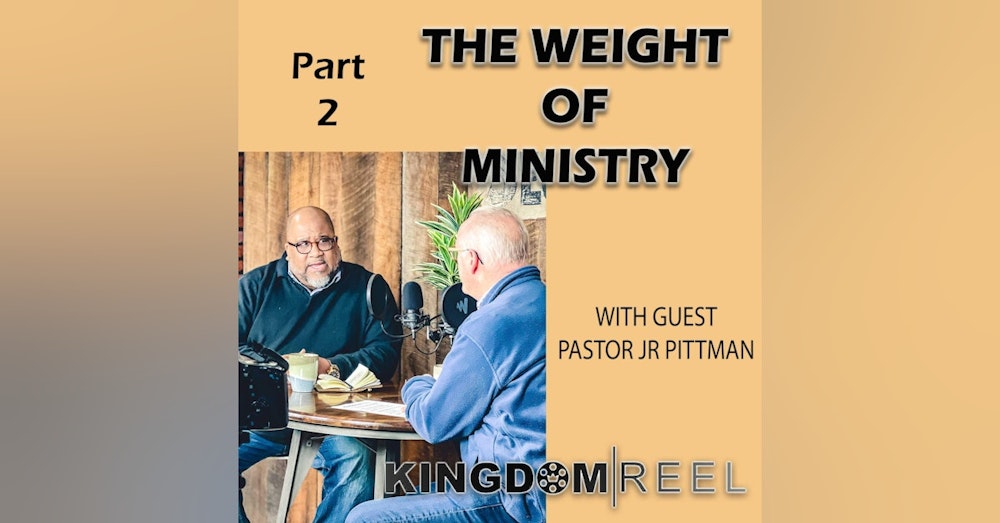 THE WEIGHT OF MINISTRY WITH GUEST PASTOR JR PITTMAN PART 2 S:2 Ep:7