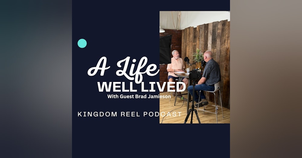 A LIFE WELL LIVED WITH GUEST BRAD JAMIESON