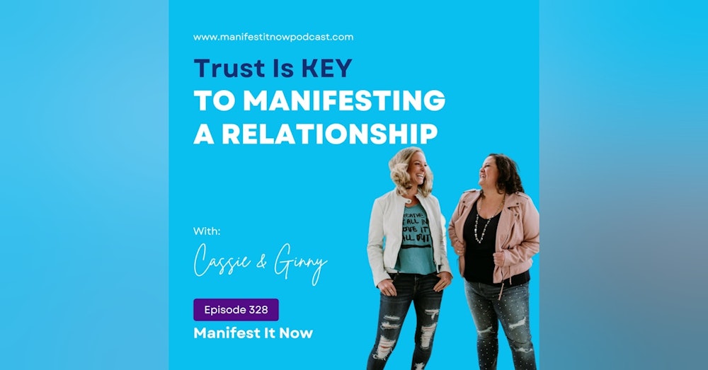 Trust Is Key To Manifesting A Relationship