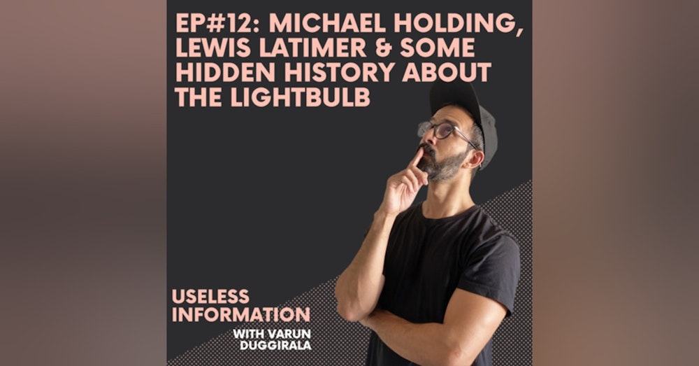 Shorties: Michael Holding, Lewis Latimer & some hidden history about the Lightbulb