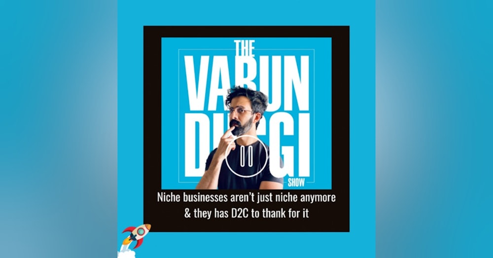 🚀Niche businesses aren’t just niche anymore & they has D2C to thank for it
