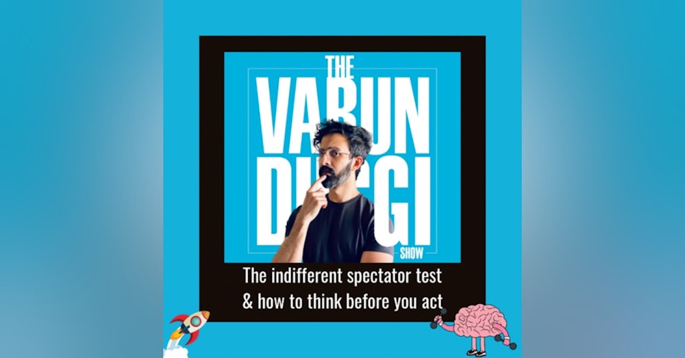 “The indifferent spectator test” & how to think before you act 🚀🧠