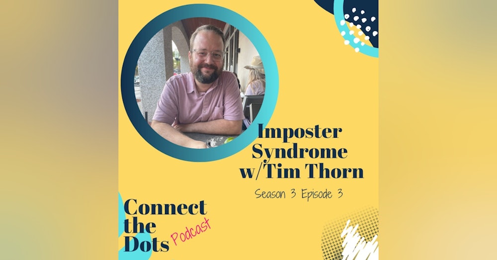 S3E3: Imposter Syndrome w/Tim Thorn