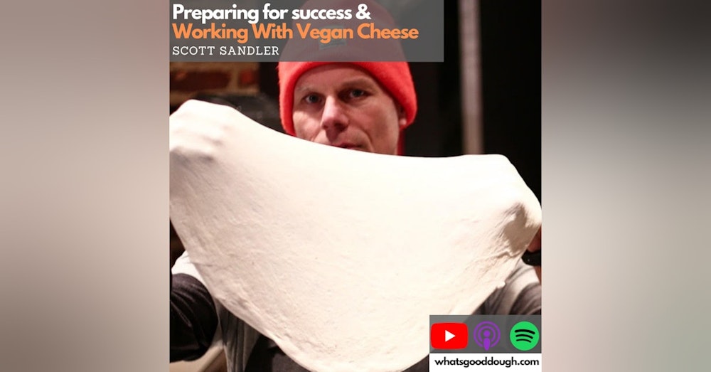 Preparing For Success and Working With Vegan Cheese with Scott Sandler