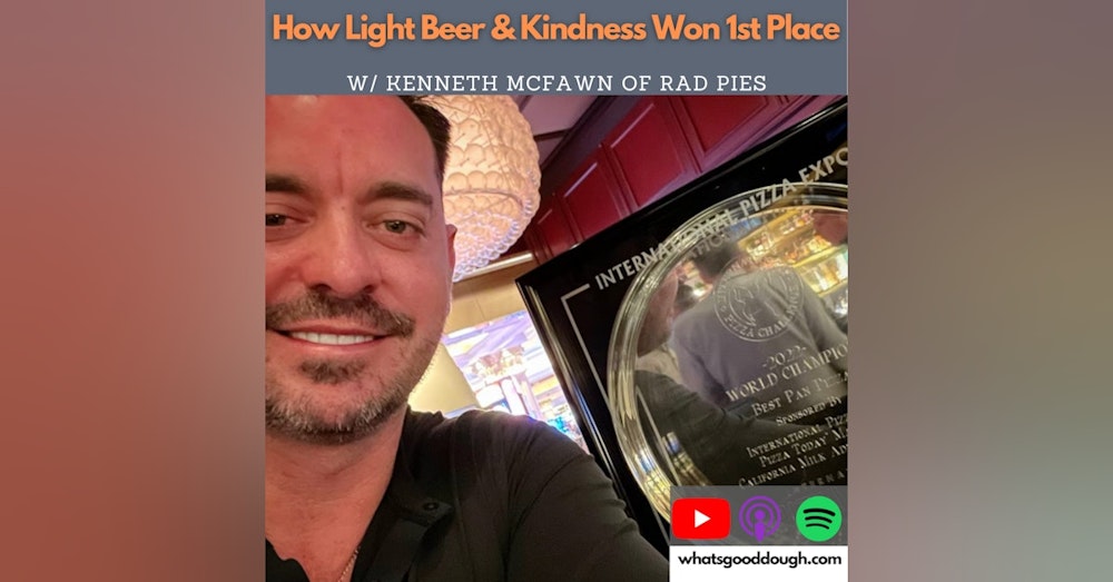 How Light Beer and Kindness Won 1st Place in the Pan Division at Pizza Expo w/ Kenneth McFawn of Rad Pies