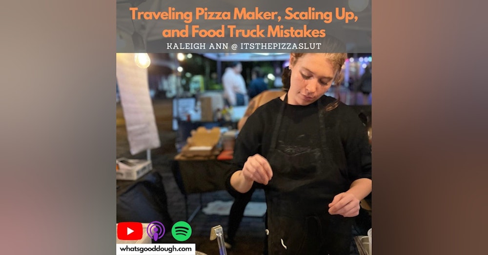 Traveling Pizza Maker, Scaling Up, and Food Truck Mistakes with Kaleigh @itsthepizzaslut