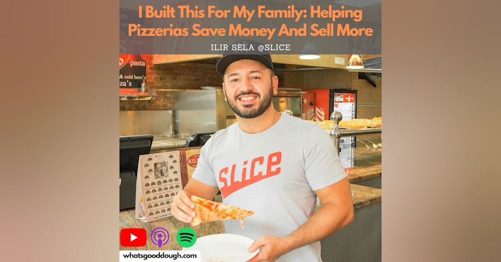 I Built This For My Family: Helping Pizzerias Save Money And Sell More with Ilir Sela @ Slice