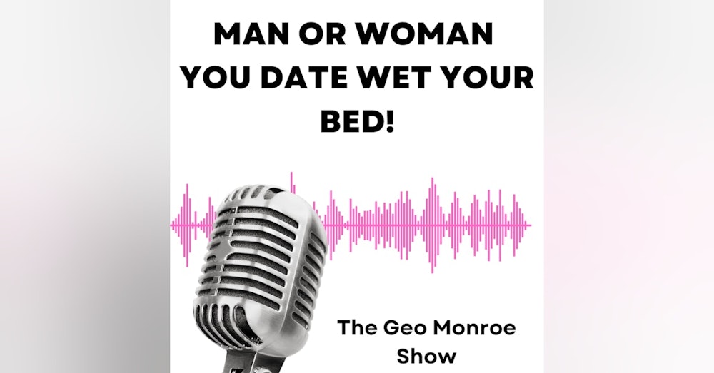 The Guy That She's Been Seeing Wet Her Bed & More ! Let's Get Chatty