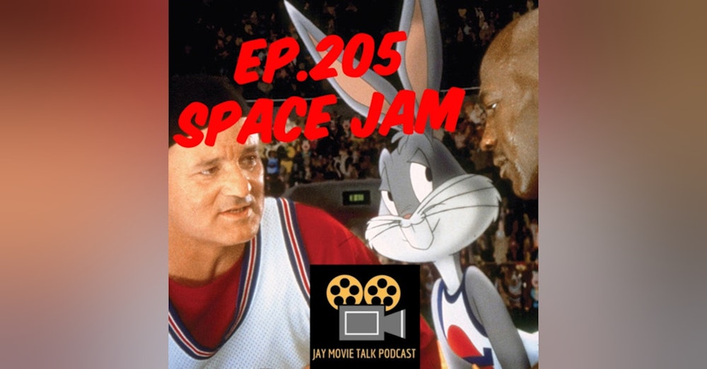 Jay Movie Talk Ep.205 Space Jam