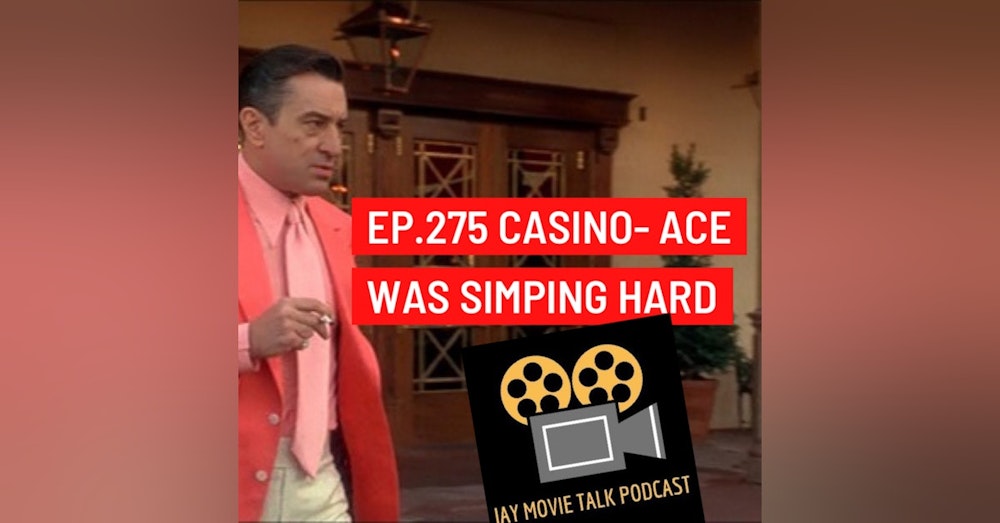Jay Movie Talk Ep.275 Casino- Ace was simping hard