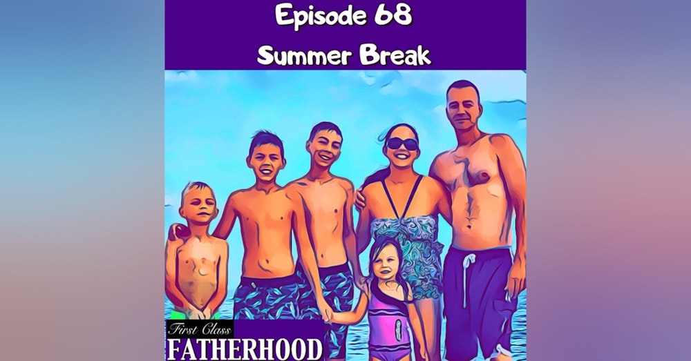 #68 Summer Break