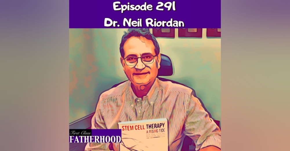 #291 Dr. Neil Riordan