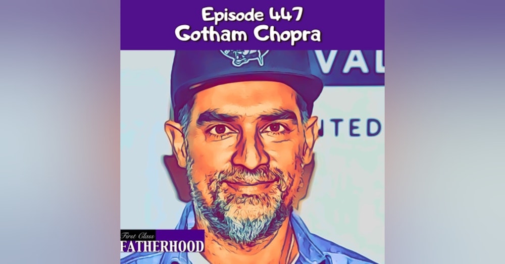 #447 Gotham Chopra